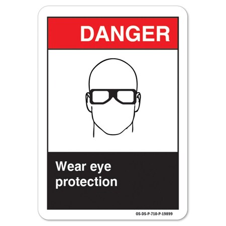 Signmission ANSI Danger Sign, Wear Eye Protection, 10in X 7in Rigid Plastic, 7" H, 10" W, Landscape OS-DS-P-710-L-19899